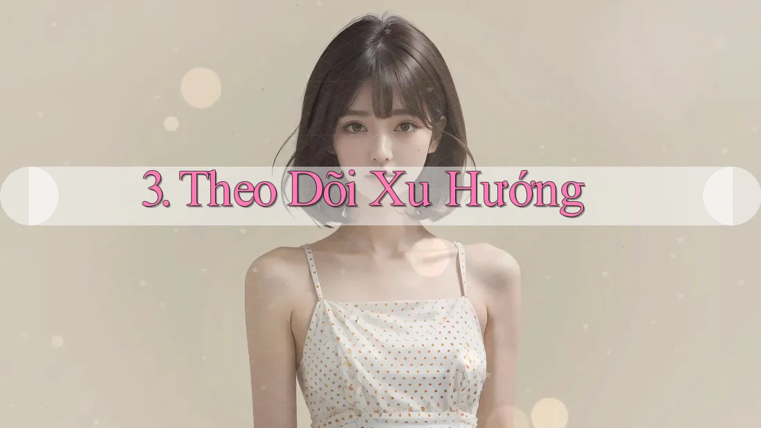 3. Theo Dõi Xu Hướng