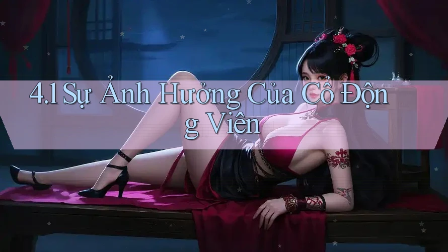 4. 1 Sự Ảnh Hưởng Của Cổ Động Viên