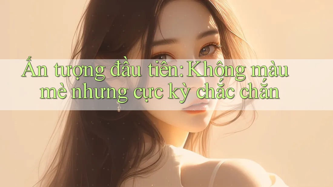 Ấn tượng đầu tiên: Không màu mè nhưng cực kỳ chắc chắn