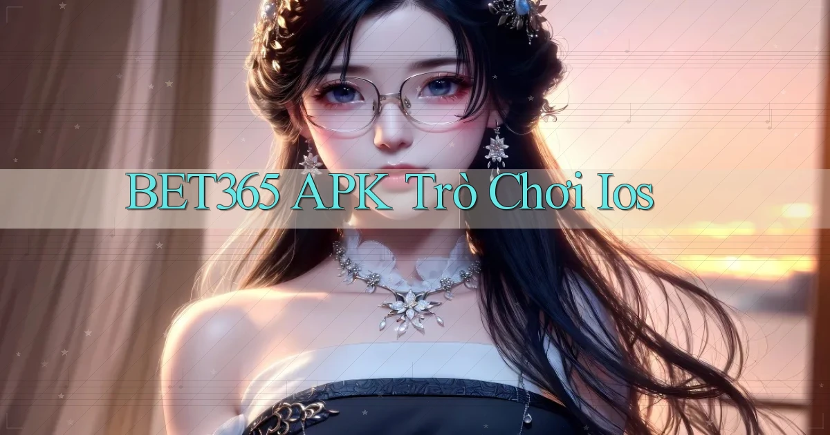 bet365 APK trò chơi ios