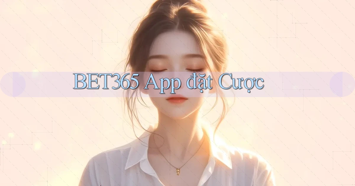bet365 app đặt cược