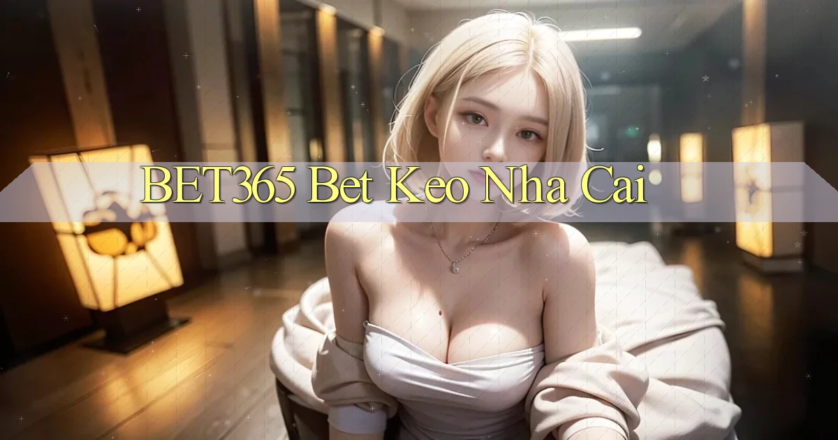 bet365 bet keo nha cai