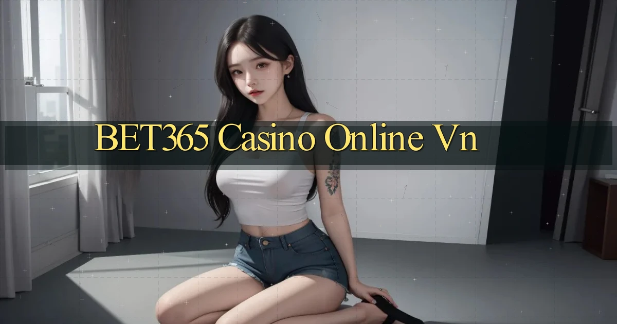 bet365 casino online vn
