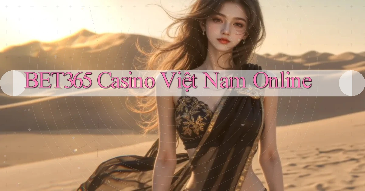 bet365 casino việt nam online