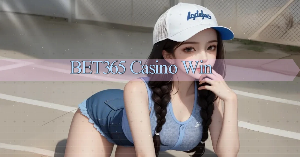 bet365 casino win