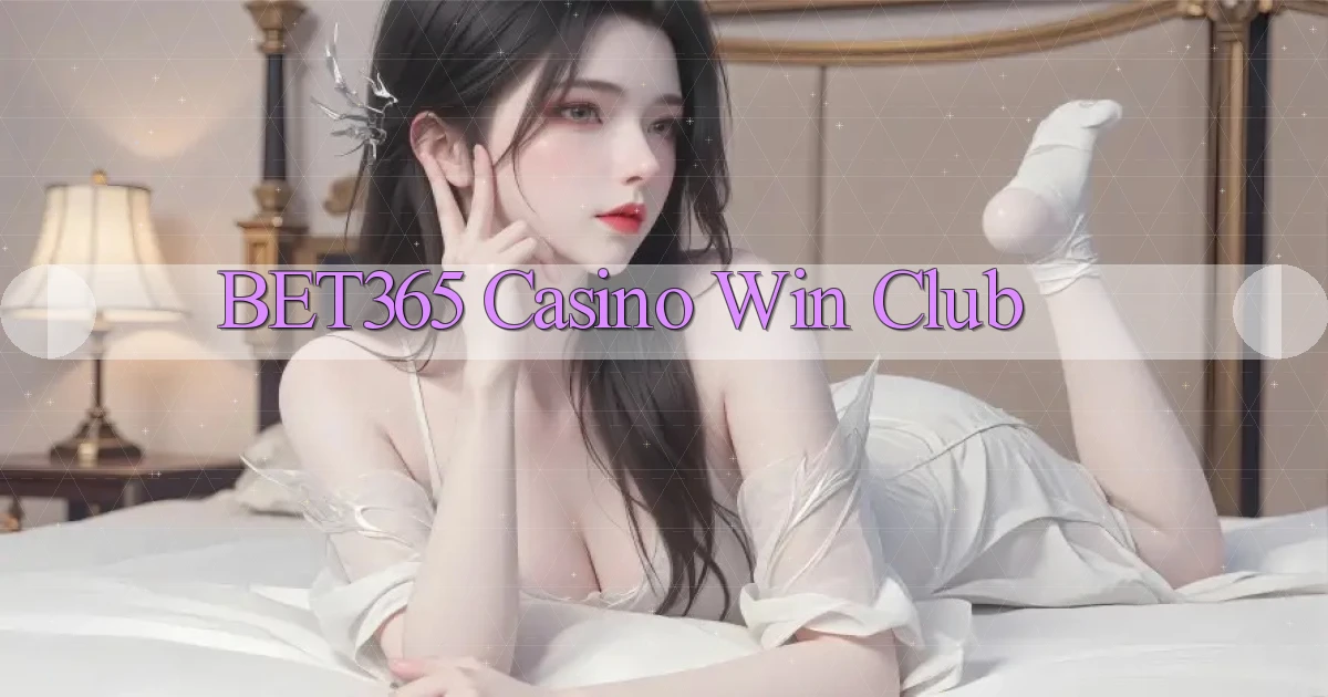 bet365 casino win club