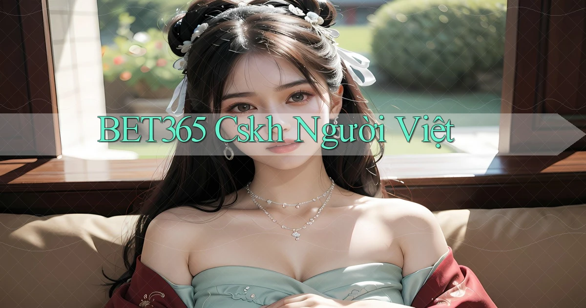 bet365 cskh người việt