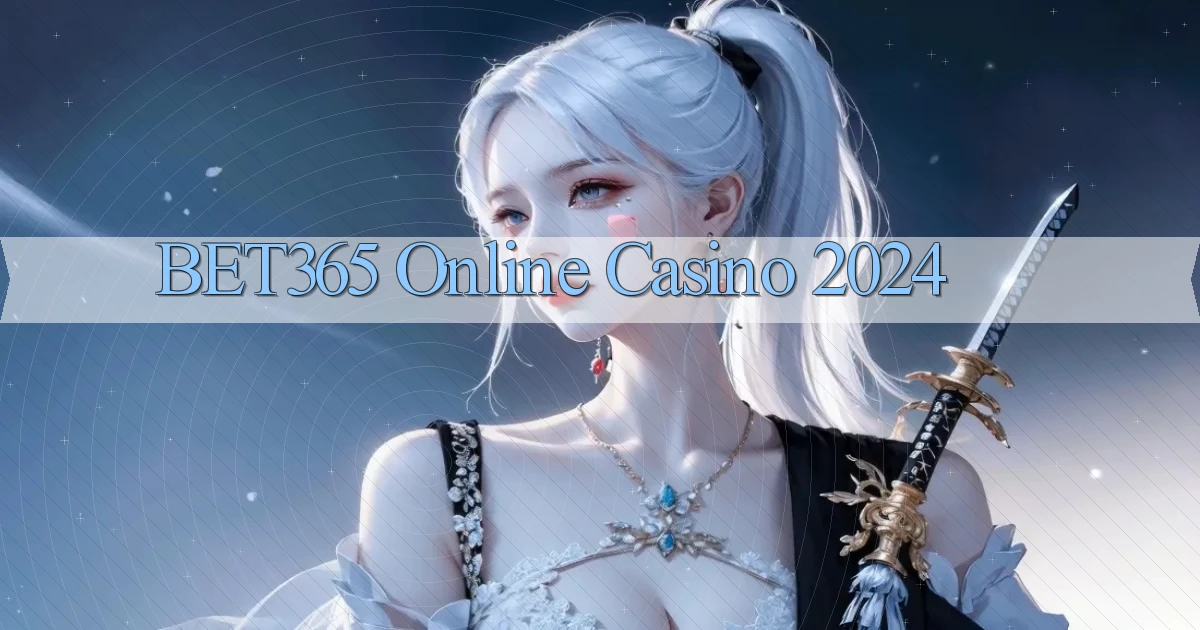 bet365 Online Casino 2024