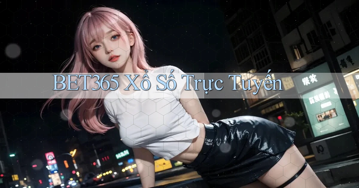 bet365 Xổ số trực tuyến
