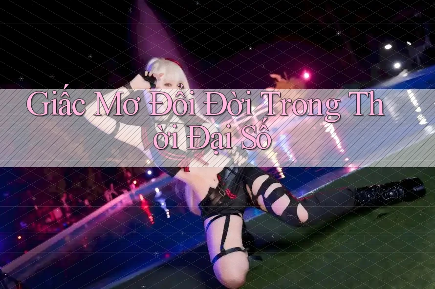 Giấc Mơ Đổi Đời Trong Thời Đại Số