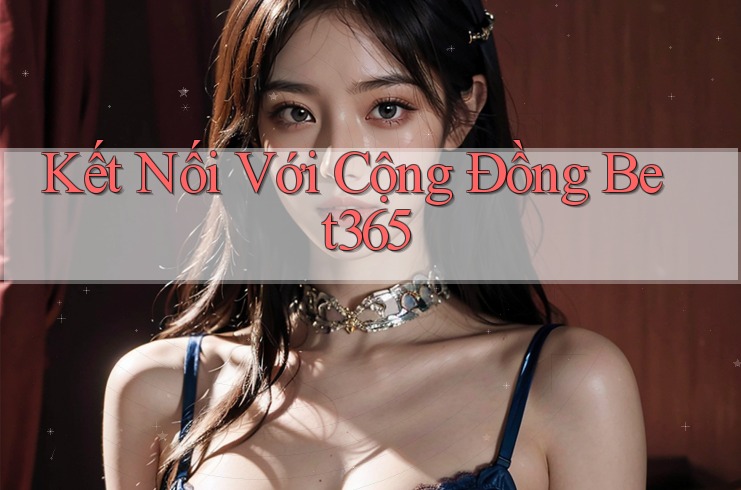 Kết Nối Với Cộng Đồng Bet365
