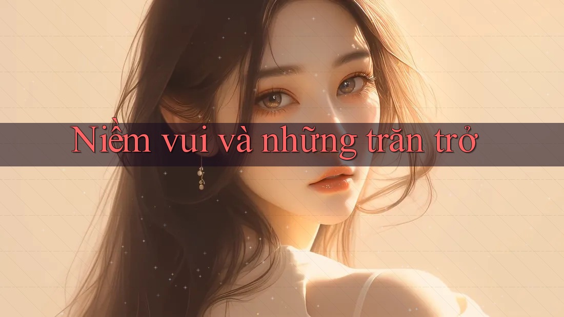 Niềm vui và những trăn trở