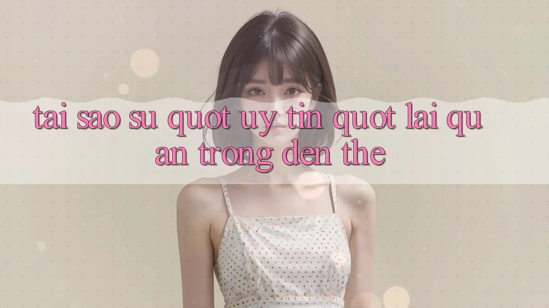 Tại sao sự " uy tín" lại quan trọng đến thế?