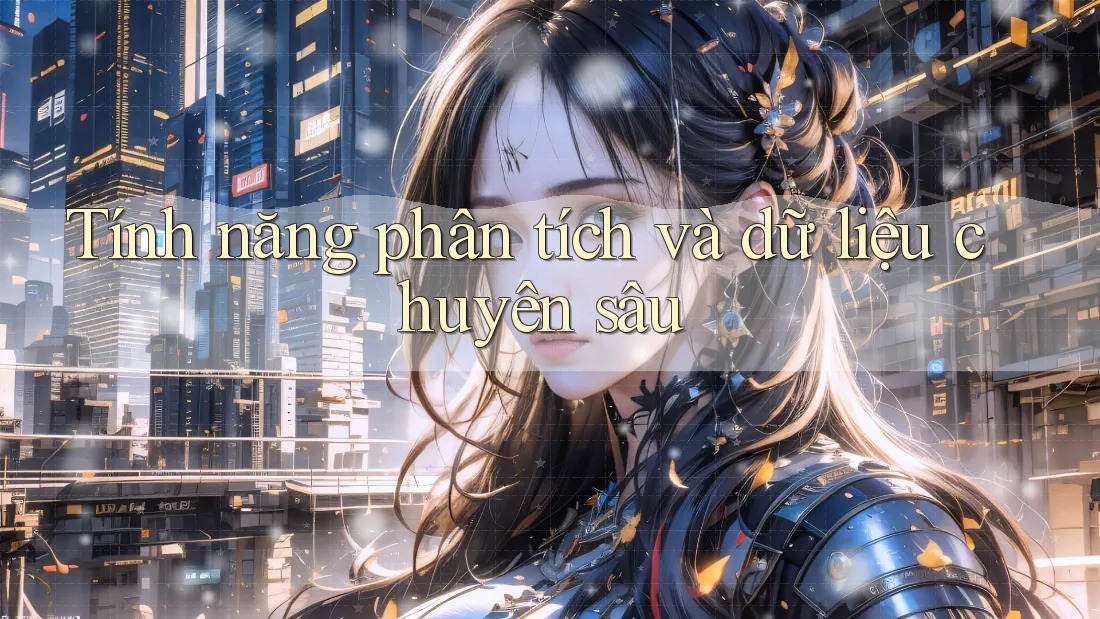 Tính năng phân tích và dữ liệu chuyên sâu